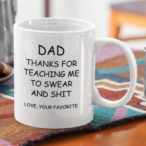 Funny Fathers Day Ceramic Coffee Mug: "Dad Thanks For Teaching Me To Swear"